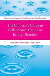 Cover image for The Clinician's Guide to Collaborative Caring in Eating Disorders: The New Maudsley Method