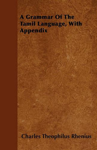 Cover image for A Grammar Of The Tamil Language, With Appendix