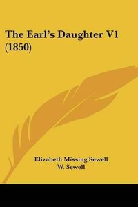 Cover image for The Earl's Daughter V1 (1850)