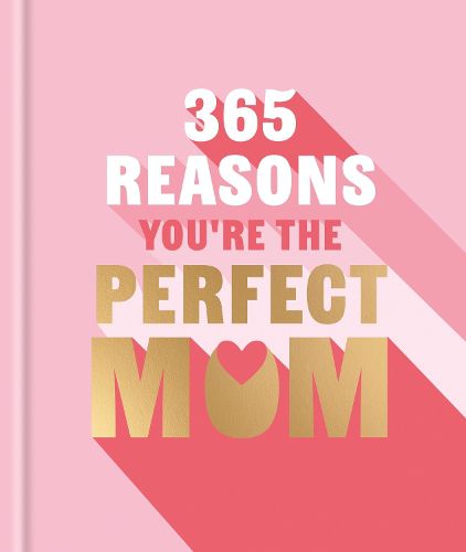 Cover image for 365 Reasons You're the Perfect Mum