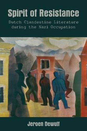 Spirit of Resistance: Dutch Clandestine Literature during the Nazi Occupation