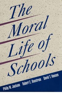 Cover image for The Moral Life of Schools