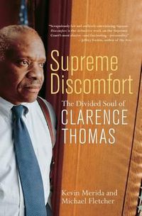 Cover image for Supreme Discomfort: The Divided Soul of Clarence Thomas