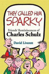 Cover image for They Called Him Sparky: Friends' Reminiscences of Charles Schulz