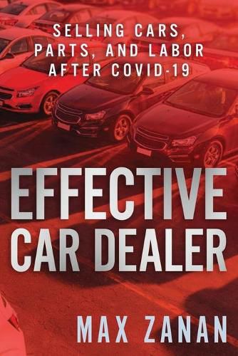 Cover image for Effective Car Dealer: Selling Cars, Parts, and Labor After COVID-19