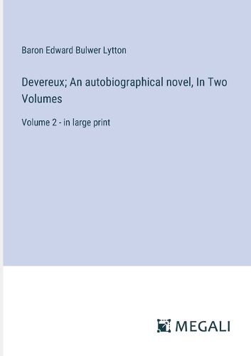 Devereux; An autobiographical novel, In Two Volumes