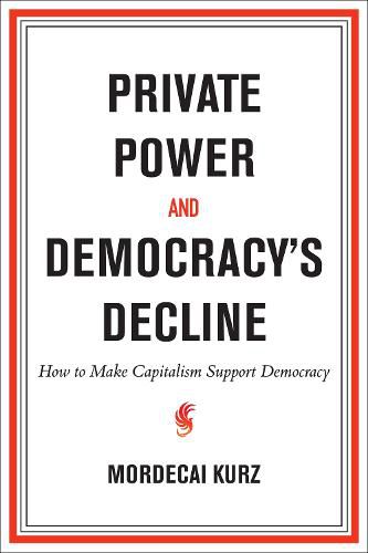 Cover image for Private Power and Democracy's Decline