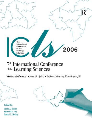 Making a Difference: Volume I and II: The Proceedings of the Seventh International Conference of the Learning Sciences (ICLS)