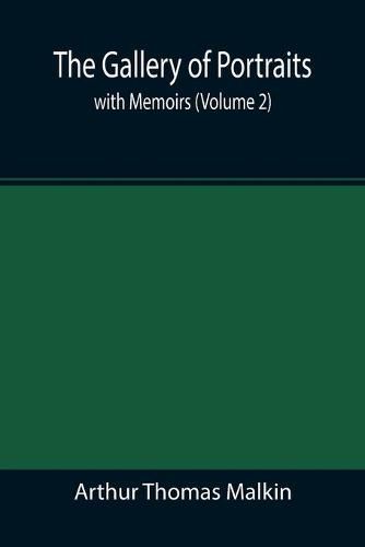 The Gallery of Portraits: with Memoirs (Volume 2)