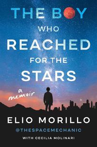 Cover image for The Boy Who Reached for the Stars: A Memoir