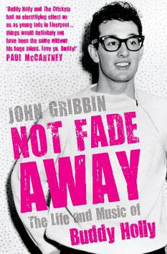 Not Fade Away: The Life and Music of Buddy Holly