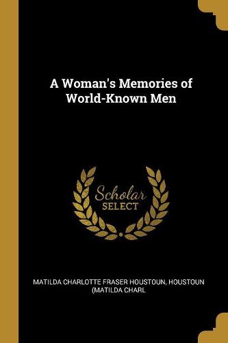 Cover image for A Woman's Memories of World-Known Men