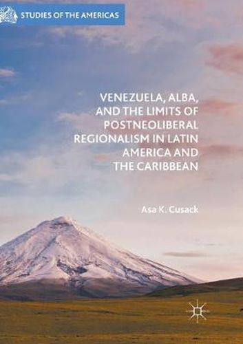 Cover image for Venezuela, ALBA, and the Limits of Postneoliberal Regionalism in Latin America and the Caribbean