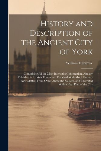 Cover image for History and Description of the Ancient City of York