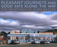 Cover image for Pleasant Journeys and Good Eats along the Way: The Paintings of John Baeder