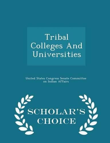 Cover image for Tribal Colleges and Universities - Scholar's Choice Edition