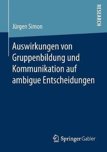 Cover image for Auswirkungen Von Gruppenbildung Und Kommunikation Auf Ambigue Entscheidungen