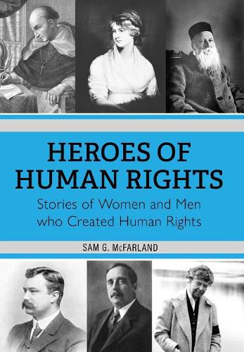 Cover image for Heroes of Human Rights: Stories of Women and Men who Created Human Rights