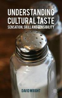 Cover image for Understanding Cultural Taste: Sensation, Skill and Sensibility