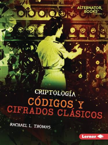 Codigos Y Cifrados Clasicos (Classic Codes and Ciphers)