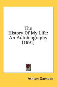 Cover image for The History of My Life: An Autobiography (1891)