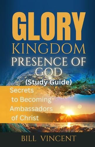Cover image for Glory Kingdom Presence Of God (Study Guide)