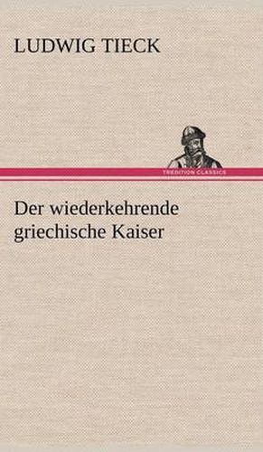Cover image for Der Wiederkehrende Griechische Kaiser