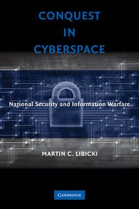 Cover image for Conquest in Cyberspace: National Security and Information Warfare