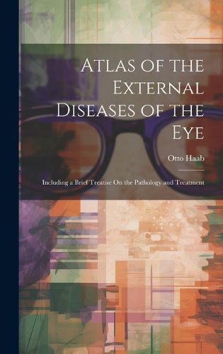 Cover image for Atlas of the External Diseases of the Eye