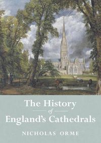 Cover image for The History of England's Cathedrals