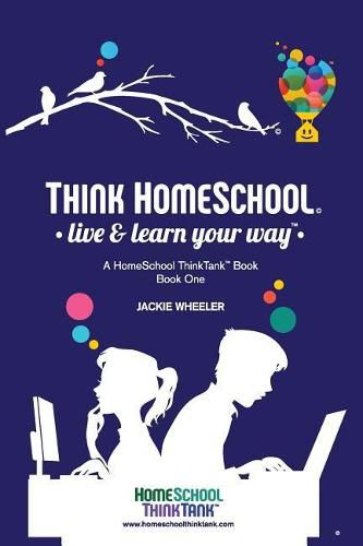 Cover image for Think Homeschool: Live & Learn Your Way!