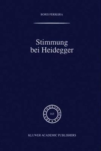 Cover image for Stimmung Bei Heidegger: Das Phanomen Der Stimmung Im Kontext Von Heideggers Existenzialanalyse Des Daseins