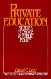 Cover image for Private Education: Studies in Choice and Public Policy