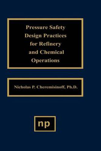 Cover image for Pressure Safety Design Practices for Refinery and Chemical Operations