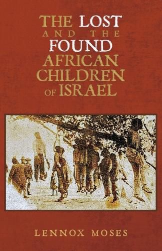 Cover image for The Lost and the Found African Children of Israel