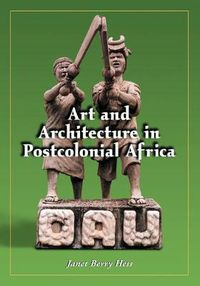Cover image for Art and Architecture in Postcolonial Africa