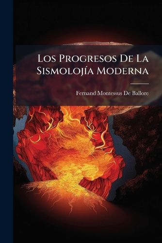 Cover image for Los Progresos de La Sismoloja Moderna