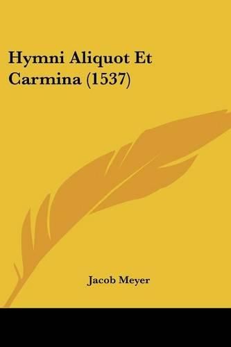 Cover image for Hymni Aliquot Et Carmina (1537)
