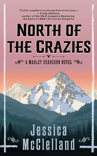 Cover image for North of the Crazies: A Marley Dearcorn Novel