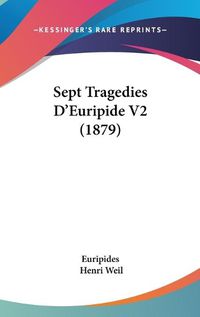 Cover image for Sept Tragedies D'Euripide V2 (1879)