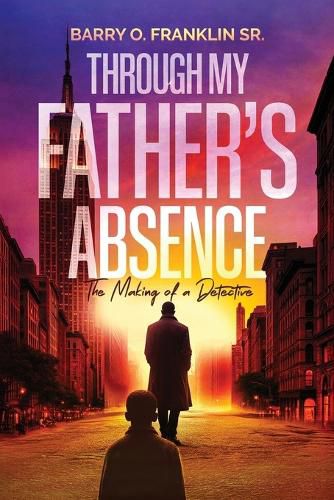 Cover image for Through My Father's Absence