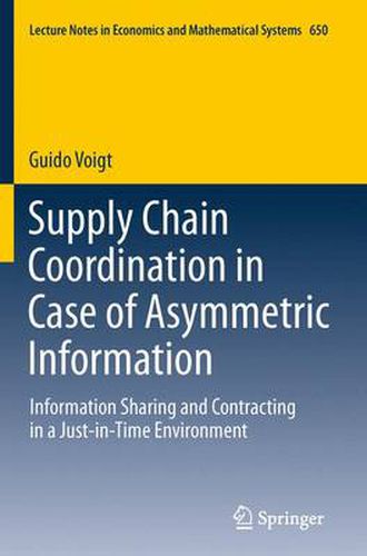 Cover image for Supply Chain Coordination in Case of Asymmetric Information: Information Sharing and Contracting in a Just-in-Time environment.