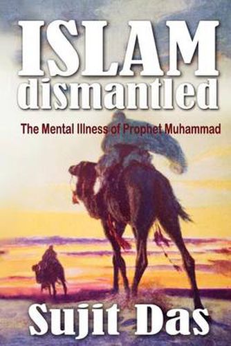 Cover image for Islam Dismantled: The Mental Illness of Prophet Muhammad