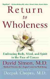 Cover image for Return to Wholeness: Embracing Body, Mind, and Spirit in the Face of Cancer