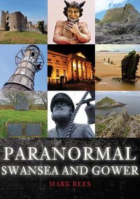 Cover image for Paranormal Swansea and Gower