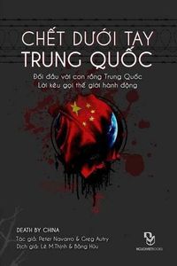 Cover image for Chet Duoi Tay Trung Quoc: Doi Dau Voi Conrong Trung Quoc - Loi Keu Goi the Gioi Hanh Dong