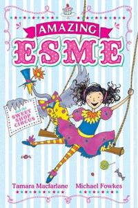Cover image for Amazing Esme and the Sweetshop Circus: Book 2