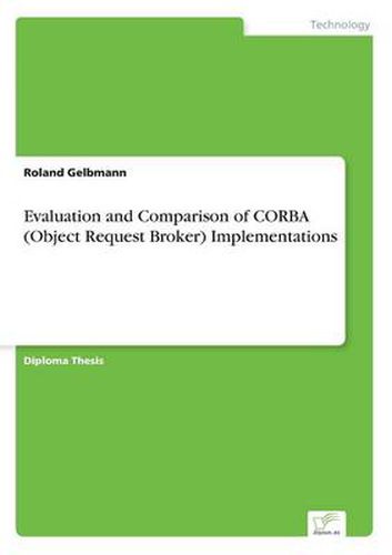 Cover image for Evaluation and Comparison of CORBA (Object Request Broker) Implementations