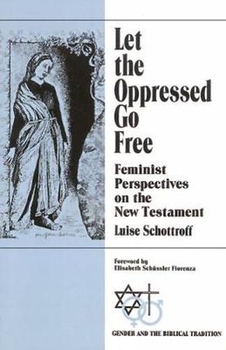 Cover image for Let the Oppressed Go Free: Feminist Perspectives on the New Testament