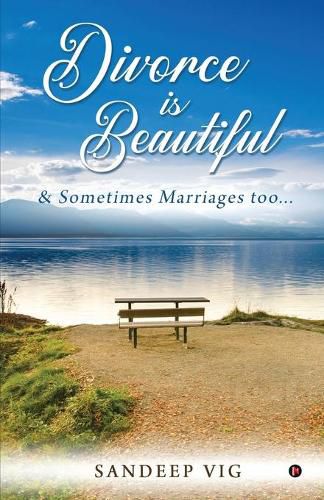 Cover image for Divorce is Beautiful: & Sometimes Marriages too...